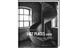   »Lost Places« – die Gewinner der Online-Abstimmung | kreuzer online suchte das Coverbild für »Lost Places – Industrieruinen in Leipzig«  