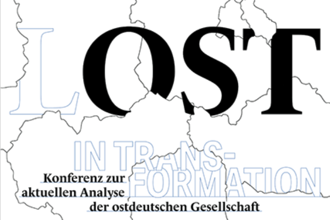   Lost in Transformation | Konferenz in Leipzig: Debatten über die ostdeutsche Teilgesellschaft  
